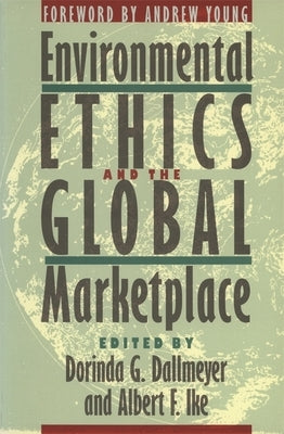 Environmental Ethics and the Global Marketplace by Ike, Albert F.