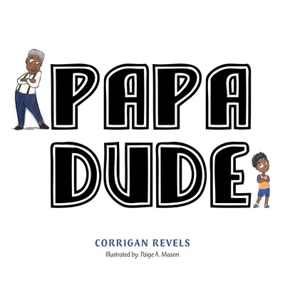 Papa Dude by Revels, Corrigan