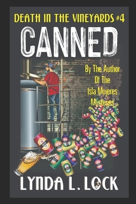 Canned: A Jessica Sanderson Death in the Vineyard Mystery #4 by Lock, Lynda L.