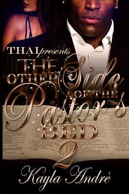 The Other Side Of The Pastor's Bed 2 by Andre, Kayla