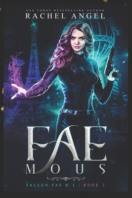 Fae-mous: A Why Choose YA/New Adult Paranormal Urban Romance (Fallen Fae B.I. Book #2) by Angel, Rachel