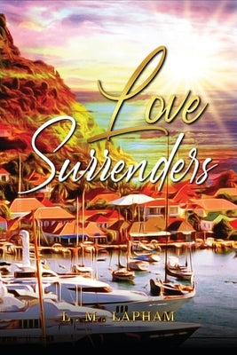 Love Surrenders by Lapham, L. M.