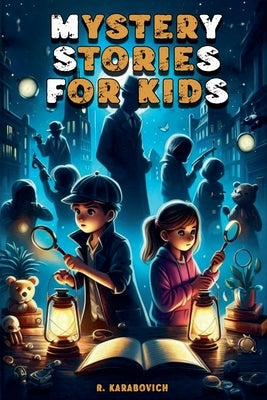 Mystery Stories for Kids by Karabovich, R.