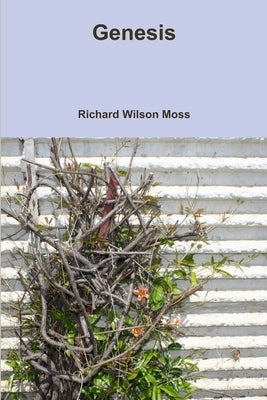 Genesis by Moss, Richard Wilson