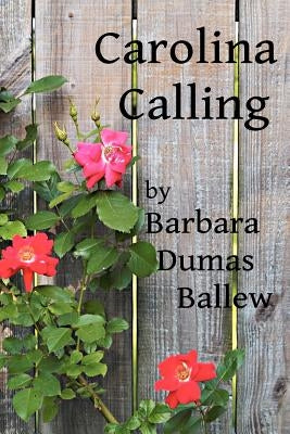 Carolina Calling by Ballew, Barbara Dumas