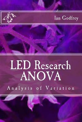 LED Research ANOVA: Analysis of Variation by Godfrey, Ian Christopher