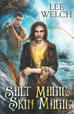 Salt Magic Skin Magic by Welch, Lee