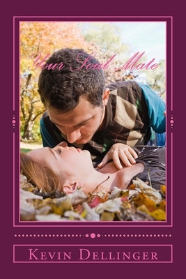 Your Soul Mate by Dellinger, Kevin Mark