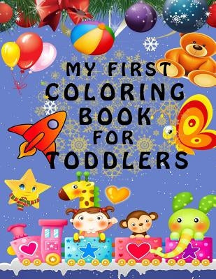 My First Coloring Book - Best present for children and kids by Zaychikov, Toly