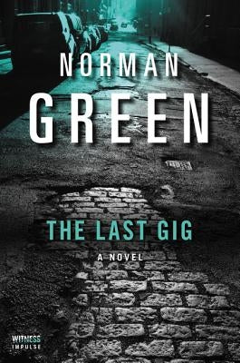 The Last Gig by Green, Norman