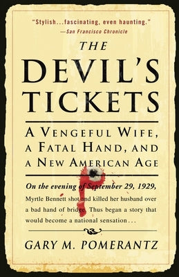 The Devil's Tickets: A Vengeful Wife, a Fatal Hand, and a New American Age by Pomerantz, Gary M.