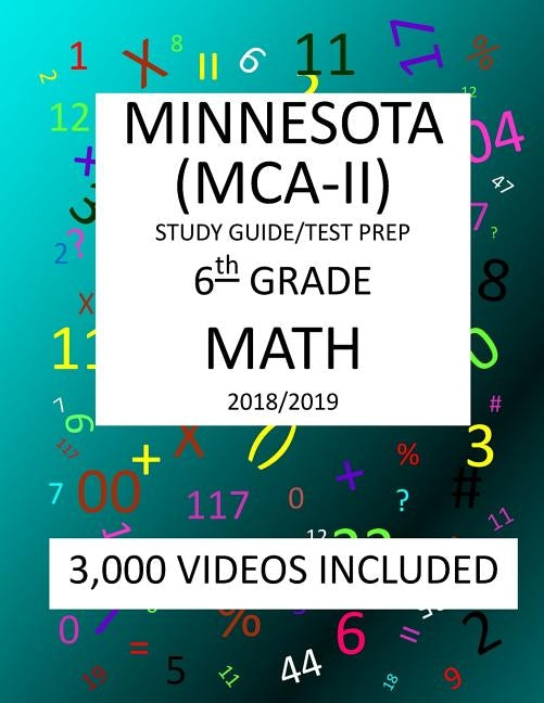 6th Grade MINNESOTA MCA-II, 2019 MATH, Test Prep: 6th Grade MINNESOTA COMPREHENSIVE ASSESSMENT TEST 2019 MATH Test Prep/Study Guide by Shannon, Mark