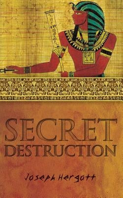 Secret Destruction by Hergott, Joseph