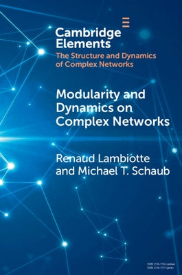 Modularity and Dynamics on Complex Networks by Lambiotte, Renaud