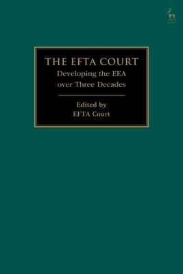 The Efta Court: Developing the Eea Over Three Decades by Court, Efta