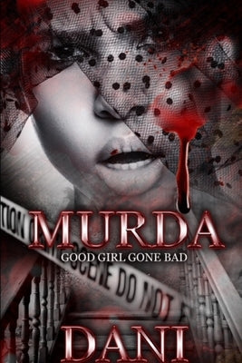 Murda: A Good Girl Gone Bad by Sparks, Bryant