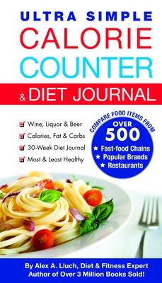 Ultra Simple Calorie Counter & Diet Journal by Lluch, Alex A.