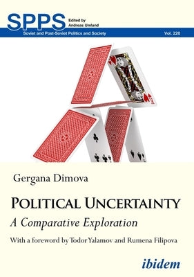 Political Uncertainty: A Comparative Exploration by Yalamov, Todor