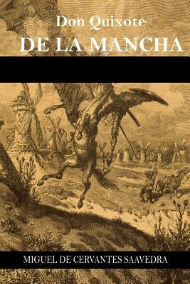 Don Quixote de la Mancha by Saavedra, Miguel De Cervantes