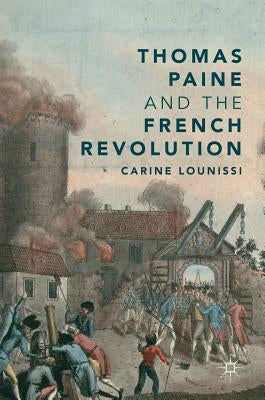 Thomas Paine and the French Revolution by Lounissi, Carine