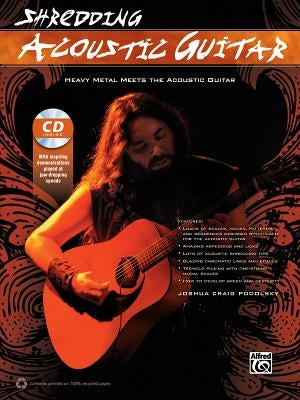 Shredding Acoustic Guitar: Heavy Metal Meets the Acoustic Guitar, Book & CD by Podolsky, Joshua Craig