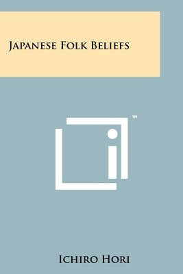 Japanese Folk Beliefs by Hori, Ichiro