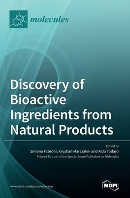 Discovery of Bioactive Ingredients from Natural Products by Fabroni, Simona