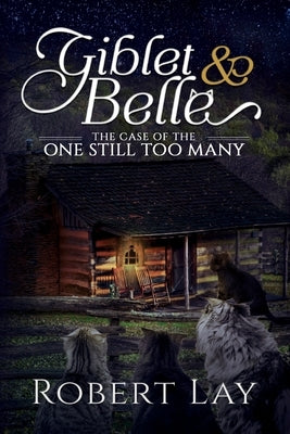 Giblet & Belle, The Case Of The One Still Too Many by Lay, Robert S.
