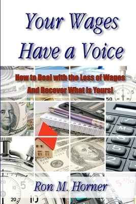 Your Wages Have a Voice by Horner, Ron