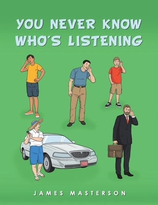 You Never Know Who's Listening by Masterson, James