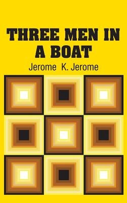 Three Men in a Boat by Jerome, Jerome K.