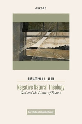 Negative Natural Theology by Insole, Christopher J.