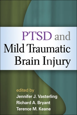 Ptsd and Mild Traumatic Brain Injury by Vasterling, Jennifer J.