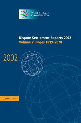 Dispute Settlement Reports 2002 by World Trade Organization