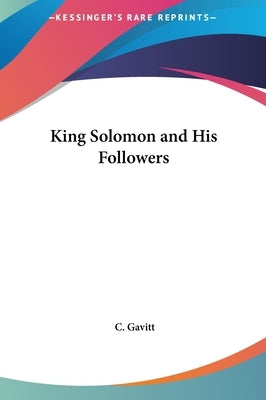 King Solomon and His Followers by Gavitt, C.