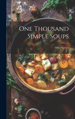 One Thousand Simple Soups by Green, Olive