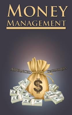 Money Management - Advanced Techniques by Wimbledon, John R.