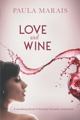 Love and Wine by Marais, Paula