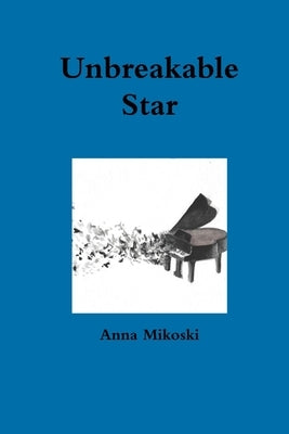 Unbreakable Star by Mikoski, Anna