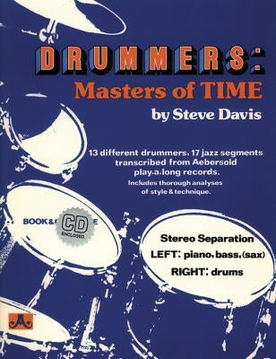 Drummers -- Masters of Time: 13 Different Drummers, 17 Jazz Segments Transcribed from Aebersold Play-A-Long Records, Book & CD [With CD (Audio)] by Davis, Steve