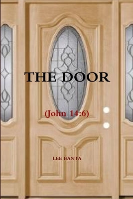 THE DOOR (John 14: 6) by Banta, Lee