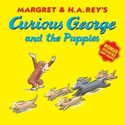 Curious George and the Puppies [With Bonus Stickers and Audio] by Rey, H. A.