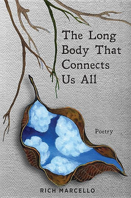 The Long Body That Connects Us All by Marcello, Rich