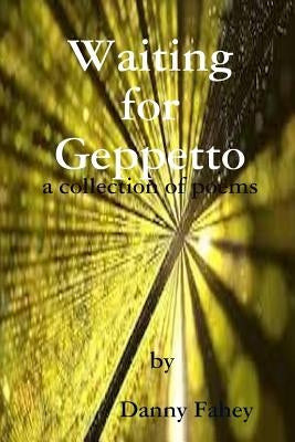 Waiting for Geppetto by Fahey, Danny