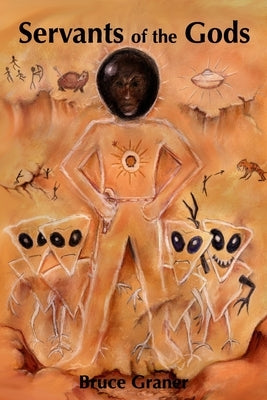 Servants of the Gods by Graner, Bruce