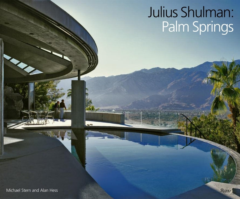 Julius Shulman: Palm Springs by Shulman, Julius