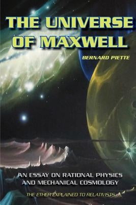 The universe of Maxwell by Piette, Bernard