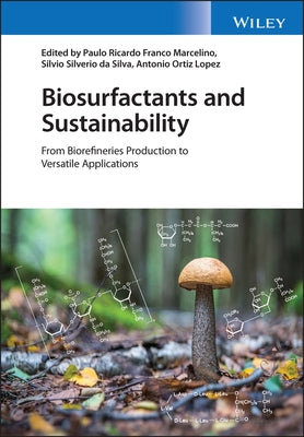 Biosurfactants and Sustainability: From Biorefineries Production to Versatile Applications by Da Silva, Silvio Silverio