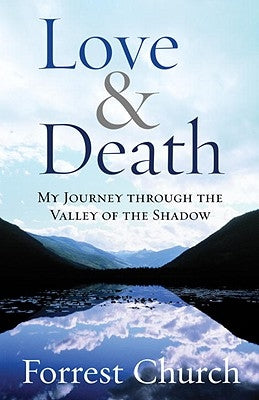 Love & Death: My Journey Through the Valley of the Shadow by Church, Forrest