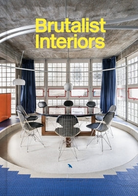 Brutalist Interiors by Gopnik, Blake